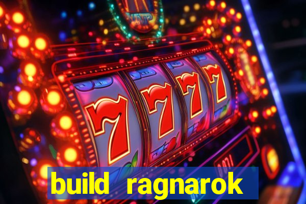 build ragnarok history reborn rag